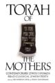 102683 Torah of the Mothers: Contemporary Jewish Women Read Classical Jewish Texts